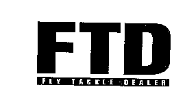 FTD FLY TACKLE DEALER