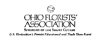 OHIO FLORISTS' ASSOCIATION SPONSORS OF THE SHORT COURSE U.S. FLORICULTURE'S PREMIER EDUCATIONAL AND TRADE SHOW EVENT