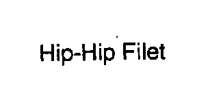 HIP-HIP FILET