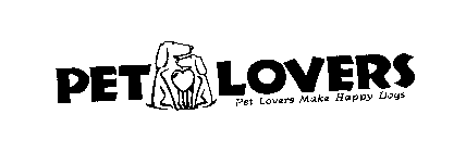 PET LOVERS PET LOVERS MAKE HAPPY DOGS