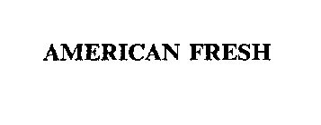 AMERICAN FRESH