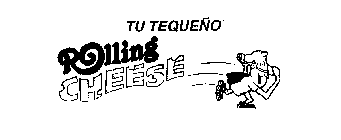 TU TEQUENO ROLLING CHEESE