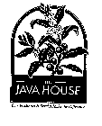 THE JAVA HOUSE OUR FRESHNESS & SERVICE MAKE THE DIFFERENCE