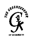 THE GREENSKEEPER GK IT WORKS!!!