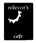 REBECCA'S CAFE