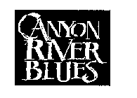 CANYON RIVER BLUES
