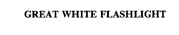 GREAT WHITE FLASHLIGHT