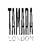 TAMARA LONDON