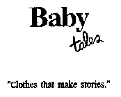 BABY TALES CLOTHES THAT MAKE STORIES