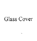 GLASS COVER