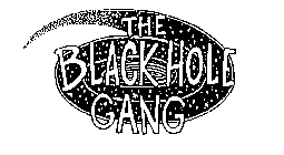 THE BLACK HOLE GANG