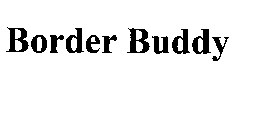 BORDER BUDDY