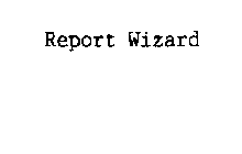 REPORT WIZARD