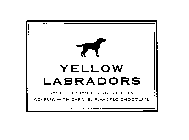 YELLOW LABRADORS SMOOTH CARAMEL FUDGE CENTERS COVERED WITH CARAMEL FLAVORED CHOCOLATE