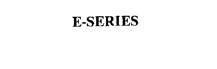 E-SERIES