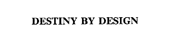 DESTINY BY DESIGN