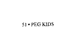 51 * PEG KIDS