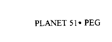 PLANET 51* PEG