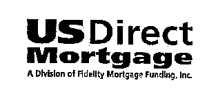 US DIRECT MORTGAGE A DIVISION OF FIDELITY MORTGAGE FUNDING, INC.