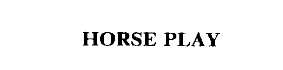 HORSE PLAY