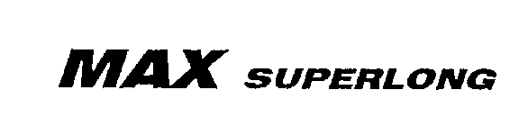 MAX SUPERLONG