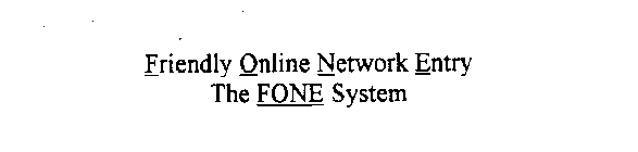 FRIENDLY ONLINE NETWORK ENTRY THE FONE SYSTEM
