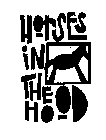 HORSES IN THE HOOD