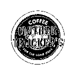 COFFEE MOTHER TRUCKER'S FOR THE LONG HAUL