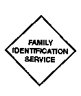 FAMILY IDENTIFICATION SERVICE