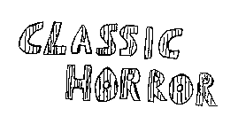 CLASSIC HORROR