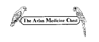 THE AVIAN MEDICINE CHEST
