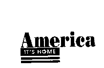 AMERICA IT'S HOME