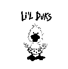 LI'L DUKS