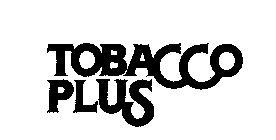 TOBACCO PLUS