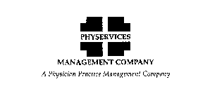 PHYSERVICES MANAGEMENT COMPANY A PHYSICIAN PRACTICE MANAGEMENT COMPANY