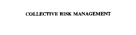 COLLECTIVE RISK MANAGEMENT