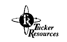 TR TUCKER RESOURCES