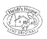 HEIDI'S HOUSE THE ORIGINAL