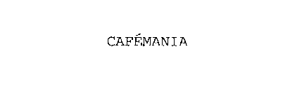 CAFEMANIA