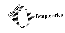 MATURE TEMPORARIES