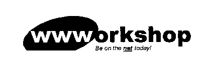 WWWORKSHOP BE ON THE NET TODAY!