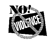 NO! VIOLENCE