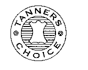 TANNERS CHOICE