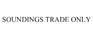 SOUNDINGS TRADE ONLY