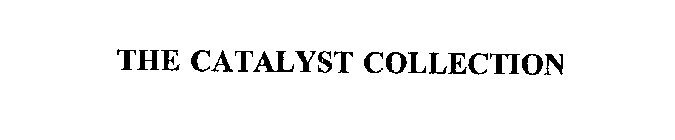 THE CATALYST COLLECTION