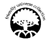 FRIENDLY UNIVERSE COLLECTION