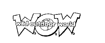W.O.W.  WILD OUTDOOR WORLD