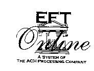 EFT ONLINE A SYSTEM OF THE ACH PROCESSING COMPANY