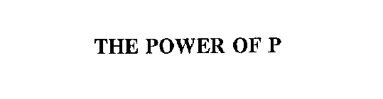 THE POWER OF P