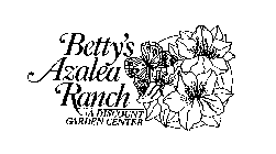 BETTY'S AZALEA RANCH A DISCOUNT GARDEN CENTER